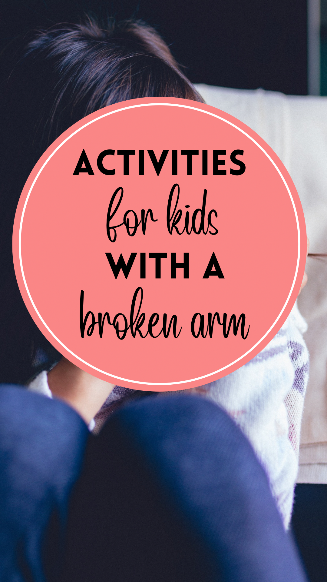 activities for kids with broken arm