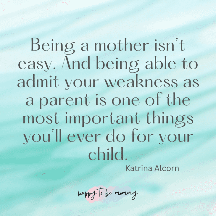 Being a mother isn’t easy. And being able to admit your weakness as a parent is one of the most important things you’ll ever do for your child. Being a mother isn’t easy. And being able to admit your weakness as a parent is one of the most important things you’ll ever do for your child. Being a mom isn't easy quotes